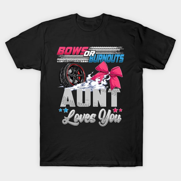 burnouts or bows gender reveal Party Announcement Aunt T-Shirt by Eduardo